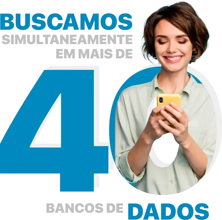 buscamos simultaneamente em mais de 40 bancos de dados